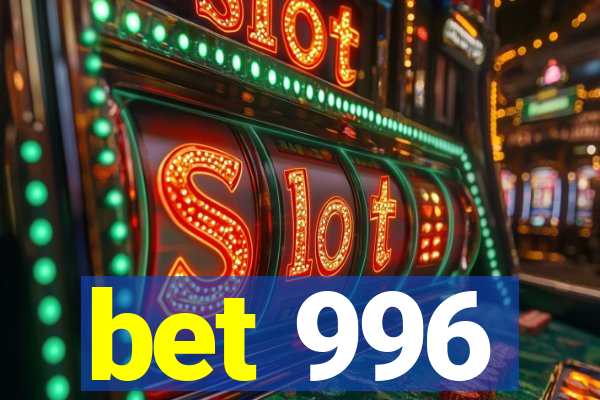 bet 996